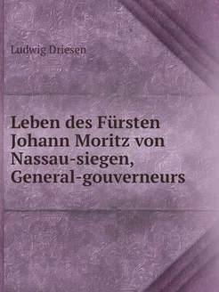 Leben des Fürsten Johann Moritz von N