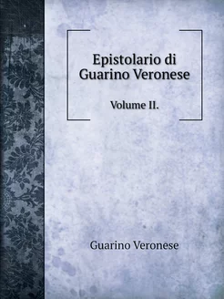 Epistolario di Guarino Veronese. Volu