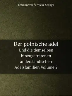 Der polnische adel. Und die demselben