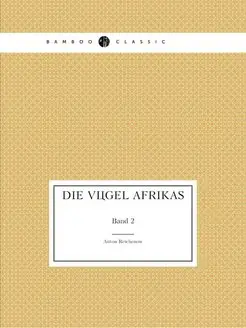 Die Vogel Afrikas. Band 2