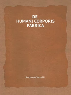 De humani corporis fabrica libri septem