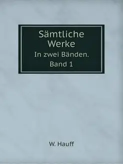 Samtliche Werke. In zwei Banden. Band 1