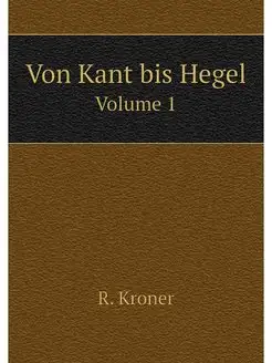 Von Kant bis Hegel. Volume 1