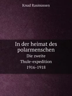 In der heimat des polarmenschen. Die