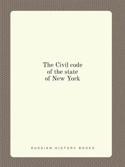 The Civil code of the state of New York