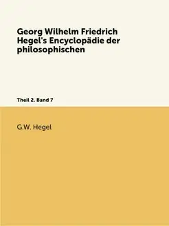 Georg Wilhelm Friedrich Hegel's Encyc