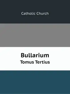 Bullarium. Volume 3