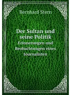 Der Sultan und seine Politik. Erinner