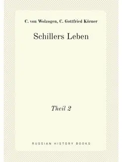 Schillers Leben. Theil 2