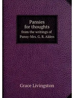 Pansies for thoughts, from the writin