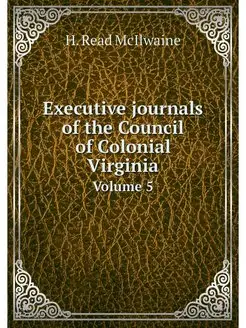 Executive journals of the Council of