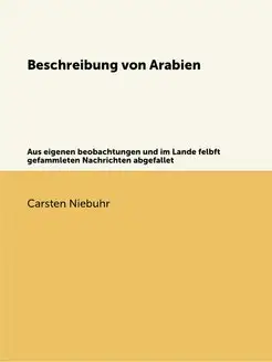 Beschreibung von Arabien. Aus eigenen