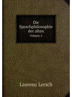 Die Sprachphilosophie der alten. Volu