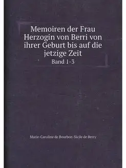 Memoiren der Frau Herzogin von Berri