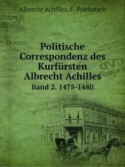 Politische Correspondenz des Kurfurst