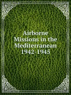 Airborne Missions in the Mediterranea