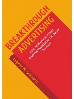 Breakthrough Advertising. How to Writ