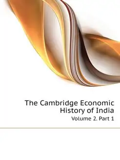 The Cambridge Economic History of Ind