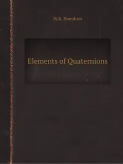 Elements of Quaternions