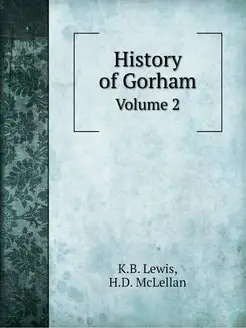 History of Gorham. Volume 2