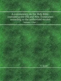 A commentary on the Holy Bible, conta