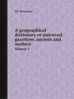 A geographical dictionary or universa