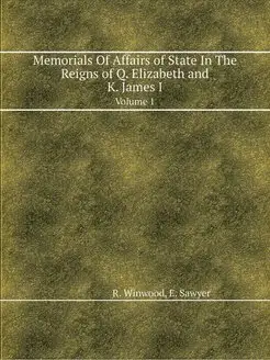 Memorials Of Affairs of State In The