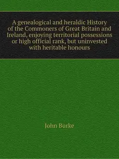 A genealogical and heraldic History o