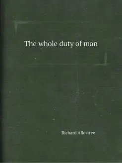 The whole duty of man