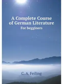 A Complete Course of German Literatur