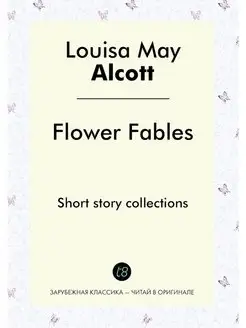 Flower Fables. Short story collections