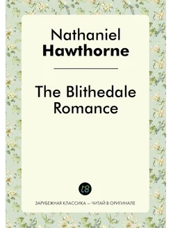 The Blithedale Romance Blithedale Romance