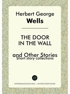 The Door in the Wall and Other Storie