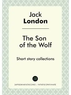 The Son of the Wolf. Short story coll