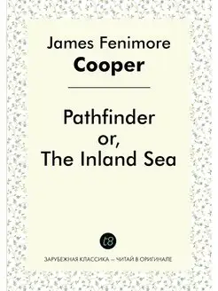 Pathfinder, or, The Inland Sea