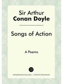 Songs of Action. A Poems