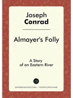 Almayer's Folly. A Story of an Easter