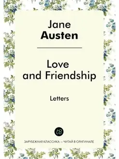 Love and Friendship. Letters