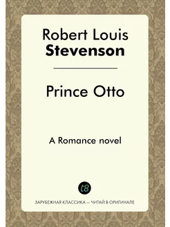 Prince Otto. A Romance novel