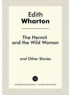 The Hermit and the Wild Woman and Oth