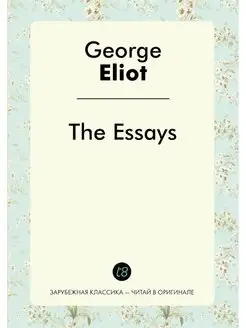 The Essays of "George Eliot"