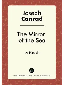 The Mirror of the Sea. A Novel