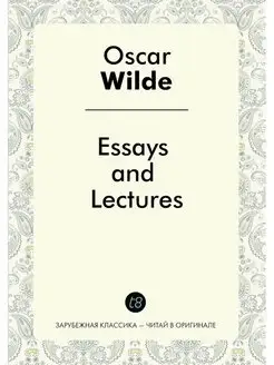 Oscar Wilde's Essays and Lectures