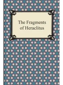 The Fragments of Heraclitus