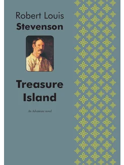 Treasure Island. An Adventure Novel