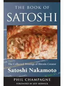 The Book of Satoshi. The Collected Wr