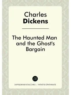 The Haunted Man and the Ghost's Bargain