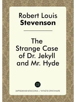 The Strange Case of Dr. Jekyll and Mr