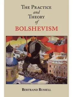 The Practice and Theory of Bolshevism