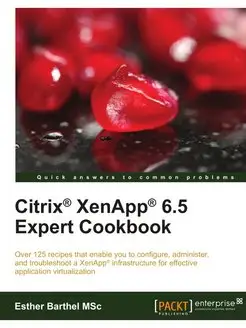 Citrix Xenapp 6.5 Expert Cookbook